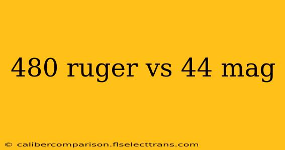 480 ruger vs 44 mag