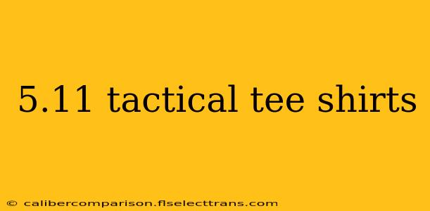 5.11 tactical tee shirts