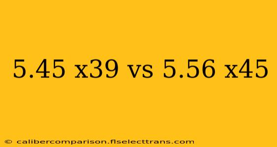 5.45 x39 vs 5.56 x45