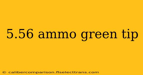 5.56 ammo green tip