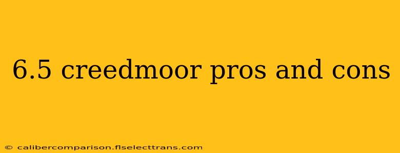 6.5 creedmoor pros and cons