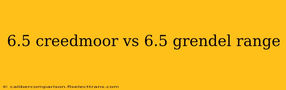 6.5 creedmoor vs 6.5 grendel range