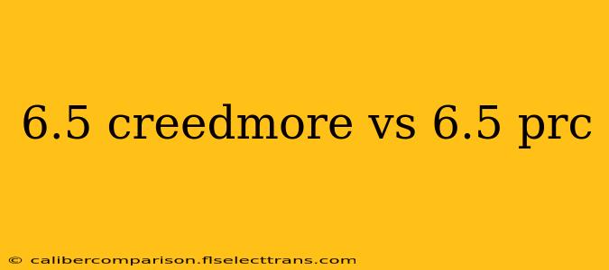 6.5 creedmore vs 6.5 prc