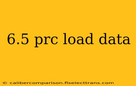 6.5 prc load data