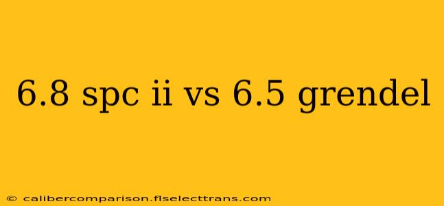 6.8 spc ii vs 6.5 grendel