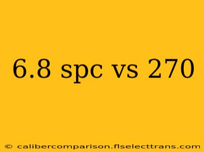 6.8 spc vs 270