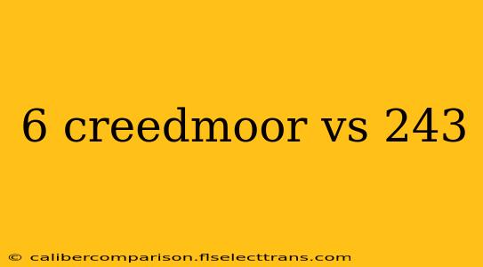 6 creedmoor vs 243