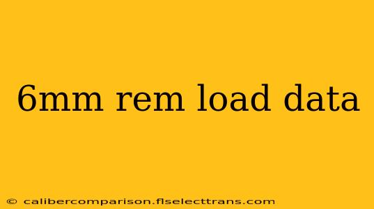 6mm rem load data