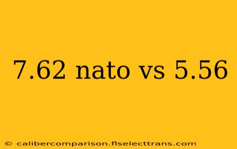 7.62 nato vs 5.56