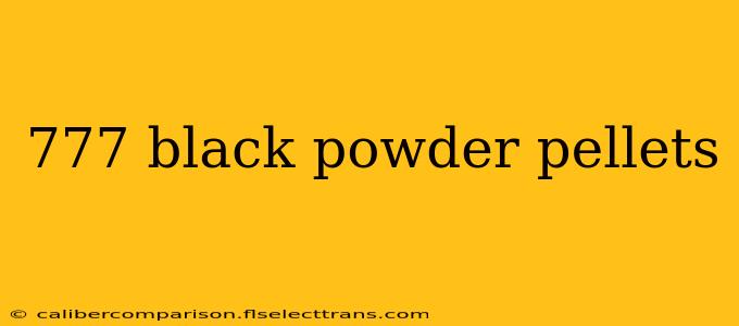 777 black powder pellets