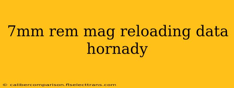 7mm rem mag reloading data hornady