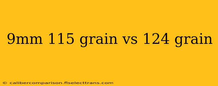 9mm 115 grain vs 124 grain