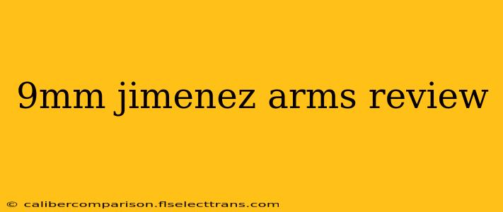 9mm jimenez arms review