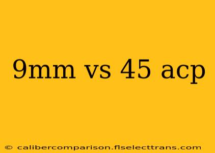 9mm vs 45 acp