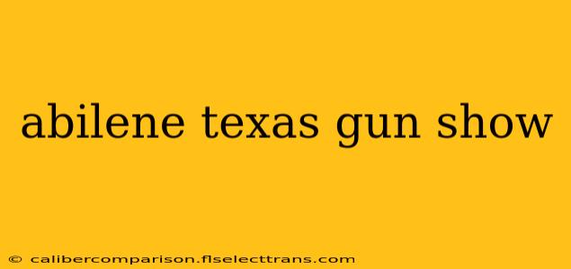 abilene texas gun show