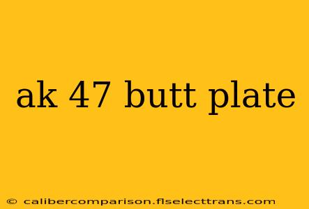 ak 47 butt plate