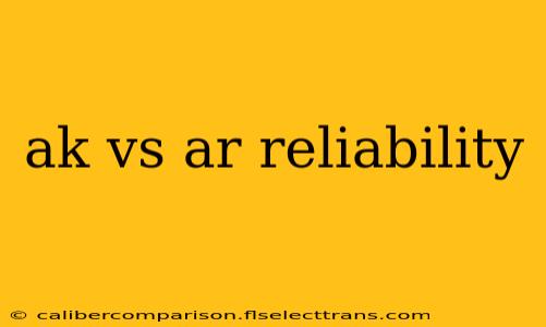 ak vs ar reliability