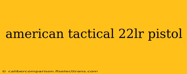 american tactical 22lr pistol