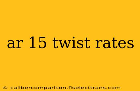 ar 15 twist rates