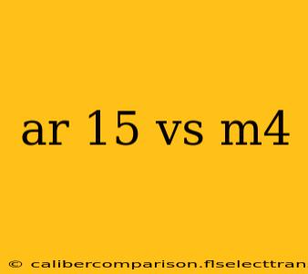 ar 15 vs m4