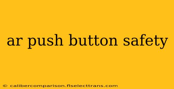 ar push button safety