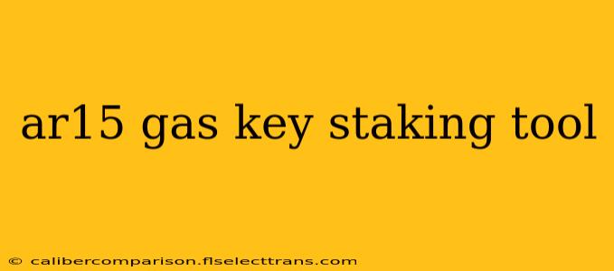 ar15 gas key staking tool