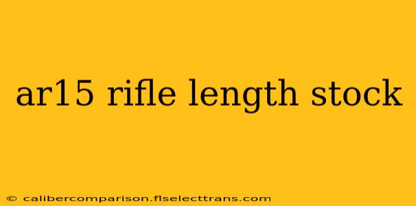 ar15 rifle length stock