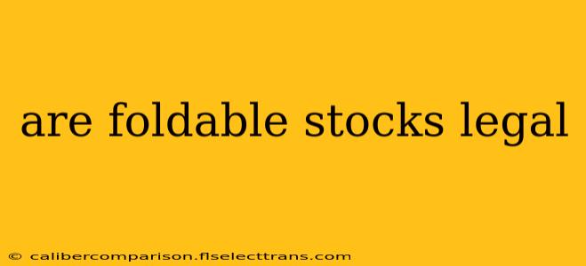 are foldable stocks legal