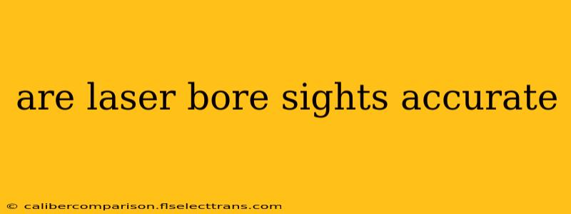 are laser bore sights accurate