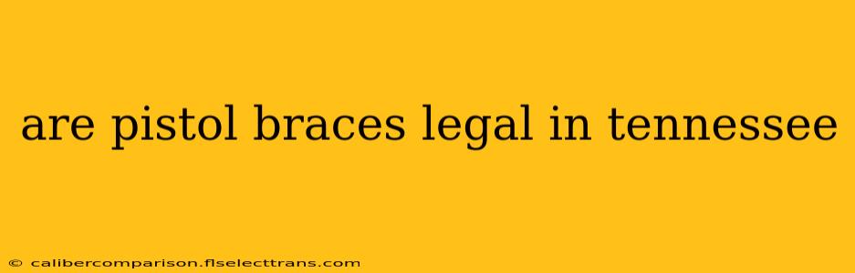 are pistol braces legal in tennessee