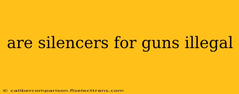 are silencers for guns illegal