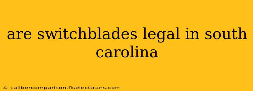 are switchblades legal in south carolina