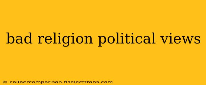 bad religion political views