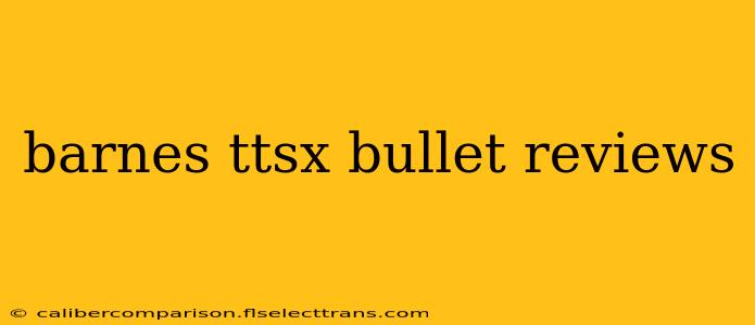 barnes ttsx bullet reviews