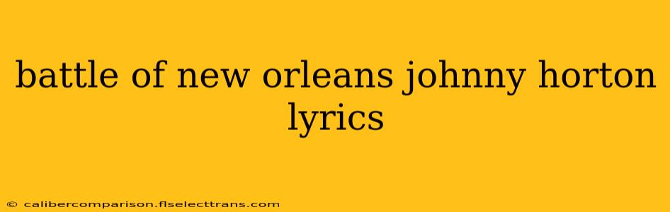 battle of new orleans johnny horton lyrics