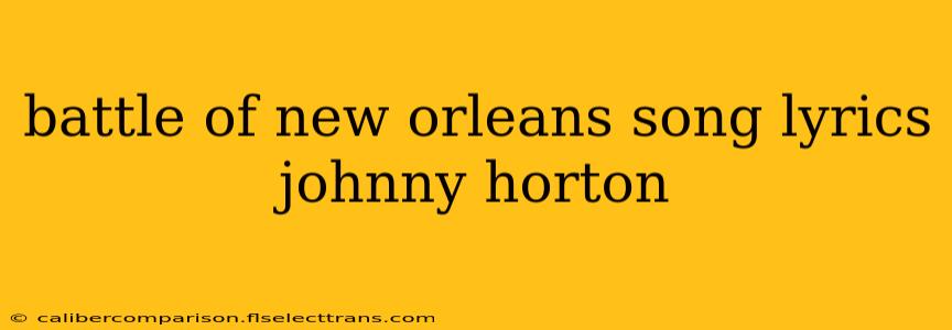 battle of new orleans song lyrics johnny horton