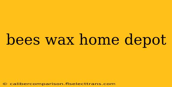 bees wax home depot