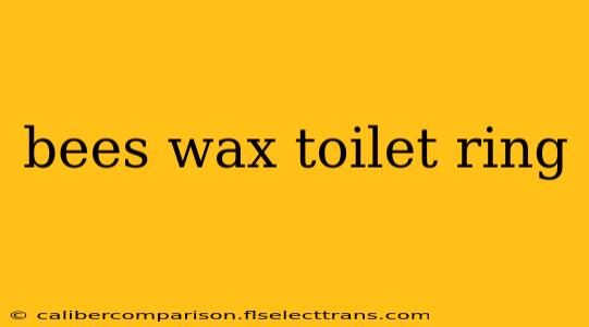 bees wax toilet ring