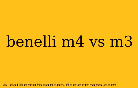 benelli m4 vs m3