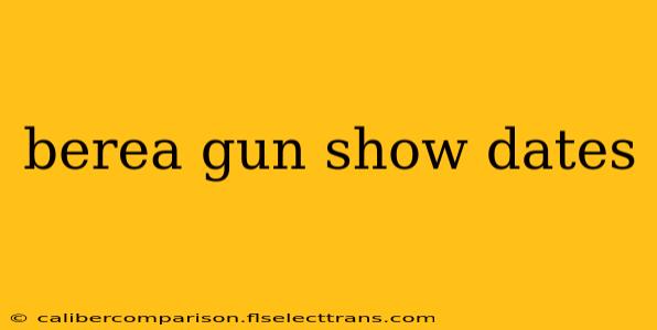 berea gun show dates