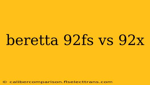 beretta 92fs vs 92x