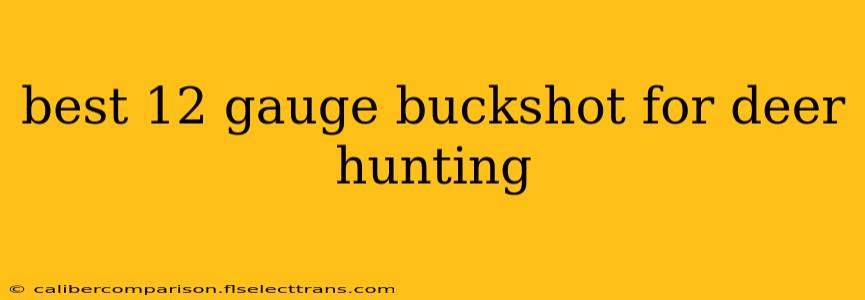 best 12 gauge buckshot for deer hunting