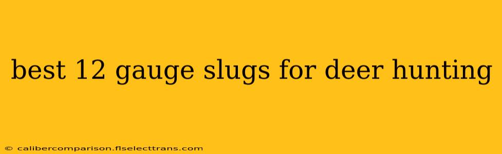 best 12 gauge slugs for deer hunting