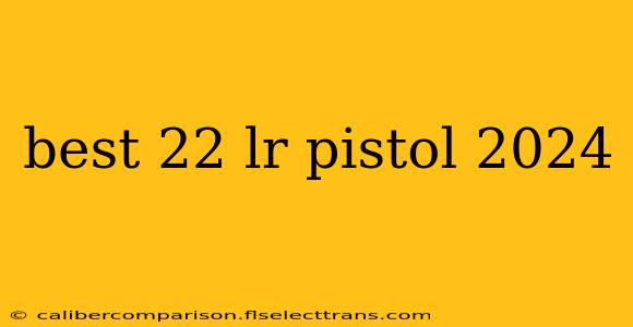 best 22 lr pistol 2024