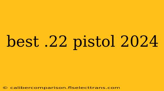 best .22 pistol 2024