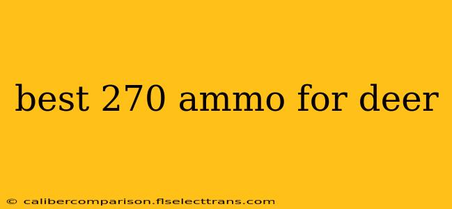 best 270 ammo for deer