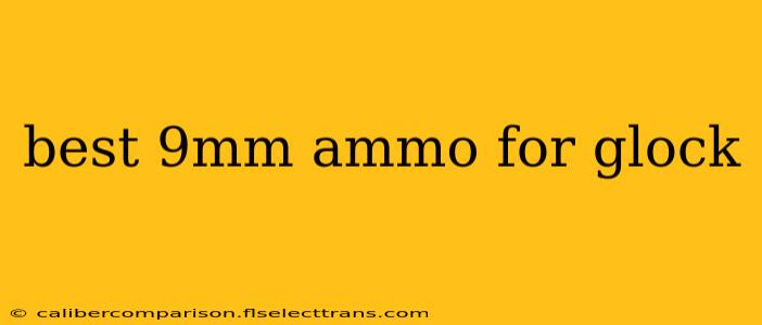 best 9mm ammo for glock