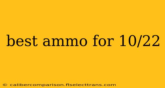 best ammo for 10/22