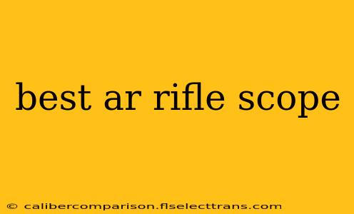 best ar rifle scope