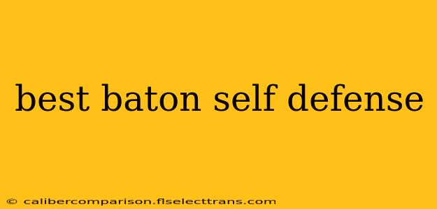 best baton self defense